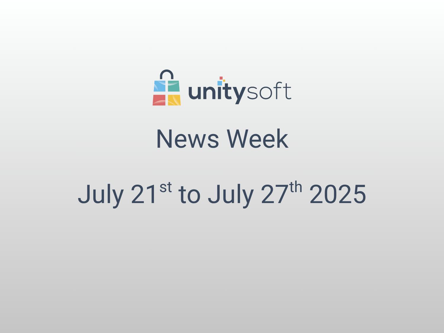 News Week: July 21st to July 27th 2025